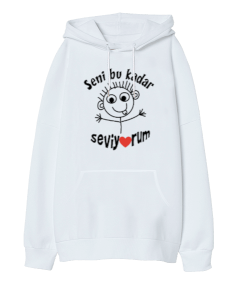 Seni Bu Kadar Seviyorum Oversize Unisex Kapüşonlu Sweatshirt