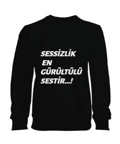 Sessizlik En Gürültülü Sestir Kadın Sweatshirt Kadın Sweatshirt