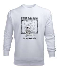 Sessizlik olana kadar sizi bekleyeceğim komik matematik formülleri öğretmenler günü öğretmen hediyes Beyaz Erkek Sweatshirt