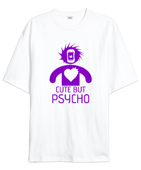 Tisho - Sevimli Ama Psikopat - Cute But Psycho Beyaz Oversize Unisex Tişört