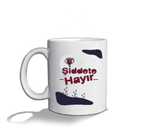 Şiddete Hayır Beyaz Kupa Bardak