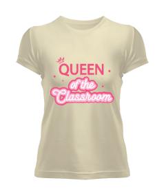 Sınıfın kraliçesi quenn of the classroom Kadın Tişört