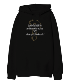 Sizin Probleminiz Oversize Unisex Kapüşonlu Sweatshirt