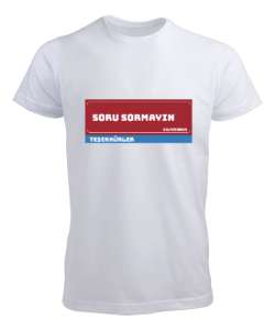 SORU SORMAYIN Beyaz Erkek Tişört