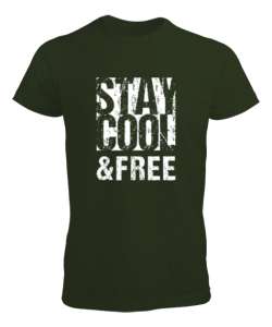 Stay Cool And Free - Havalı ve Özgür Ol Haki Yeşili Erkek Tişört