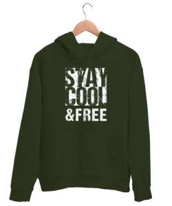 Stay Cool And Free - Havalı ve Özgür Ol Haki Yeşili Unisex Kapşonlu Sweatshirt