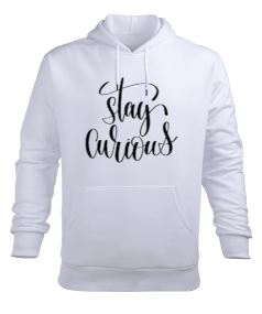 Stay curious Erkek Kapüşonlu Hoodie Sweatshirt