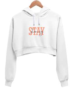 stay strong Beyaz Kadın Crop Hoodie Kapüşonlu Sweatshirt