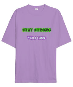 STAY STRONG Yazılı Oversize Unisex Tişört