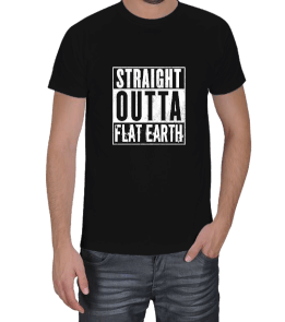 Straight Outta Flat Earth Erkek Tişört