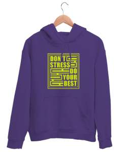 Stres Yapma En iyisini Yap - Dont Stress Mor Unisex Kapşonlu Sweatshirt