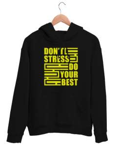 Stres Yokken Daha İyisin Siyah Unisex Kapşonlu Sweatshirt