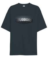 Stubborn - İnatçı Yazı Efekt - Effect Füme Oversize Unisex Tişört - Thumbnail