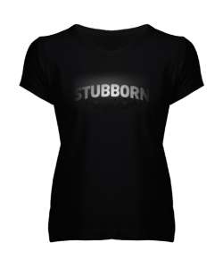 Stubborn - İnatçı Yazı Efekt - Effect Siyah Kadın V Yaka Tişört