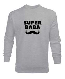 Süper Baba Bıyık Babalar Günü Özel Gri Erkek Sweatshirt