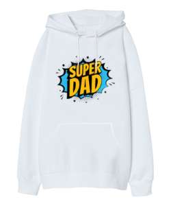 Super Dad - Süper Baba, Babalar Günü Tasarımı Beyaz Oversize Unisex Kapüşonlu Sweatshirt