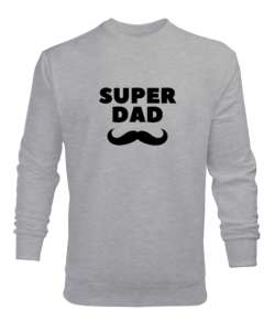 Super Dad Süper Baba Bıyık Babalar Günü Özel Gri Erkek Sweatshirt