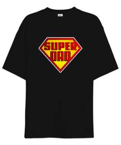 Super Dad - Süper Baba Siyah Oversize Unisex Tişört