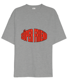 Süper friend Oversize Unisex Tişört