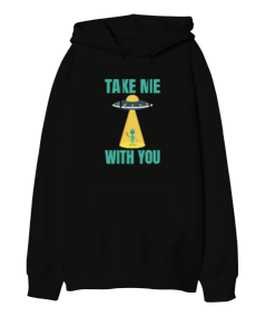 Take Me With You Alien Baskılı Siyah Oversize Unisex Kapüşonlu Sweatshirt