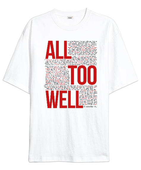 Taylor Swift All too well Beyaz Oversize Unisex Tişört