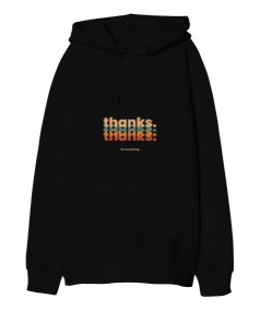 thanks for everything Oversize Unisex Kapüşonlu Sweatshirt