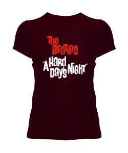 The Beatles - A Hard Days Night Bordo Kadın Tişört