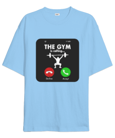 The GYM is calling Vücut Geliştirme Bodybuilding Fitness Tasarım Buz Mavisi Oversize Unisex Tişört