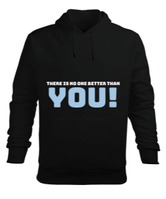 there is no one better than you Baskılı hoodie Erkek Kapüşonlu Hoodie Sweatshirt