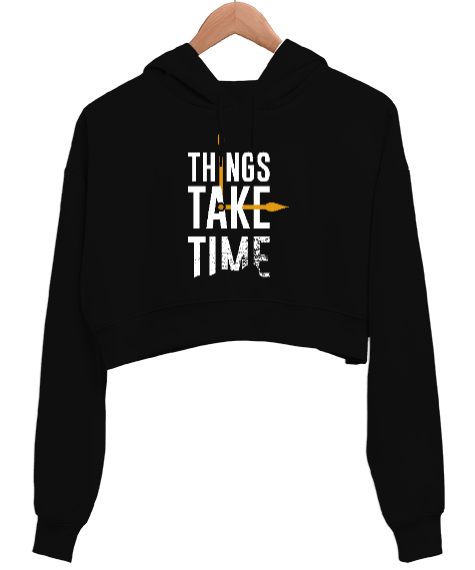 Things Take Time Baskılı Siyah Kadın Crop Hoodie Kapüşonlu Sweatshirt