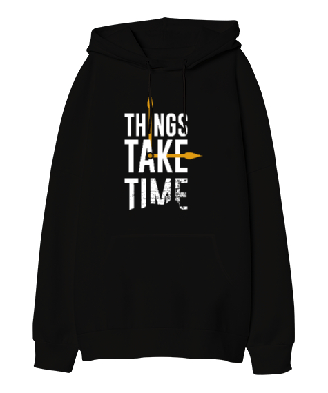 Things Take Time Baskılı Siyah Oversize Unisex Kapüşonlu Sweatshirt