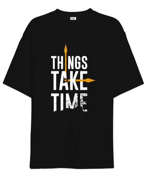 Things Take Time Baskılı Siyah Oversize Unisex Tişört