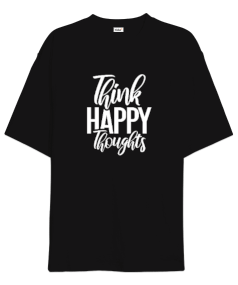 Think Happy Thoughts v4 Oversize Unisex Tişört