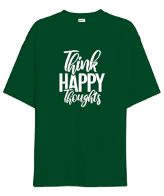 Think Happy Thoughts v7 Oversize Unisex Tişört