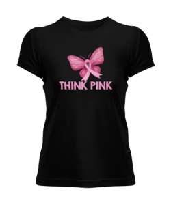 Think Pink - Pembe Düşün Siyah Kadın Tişört