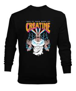 This is your body on creatine GYM Vücut Geliştirme Bodybuilding Fitness Tasarım Siyah Erkek Sweatshirt