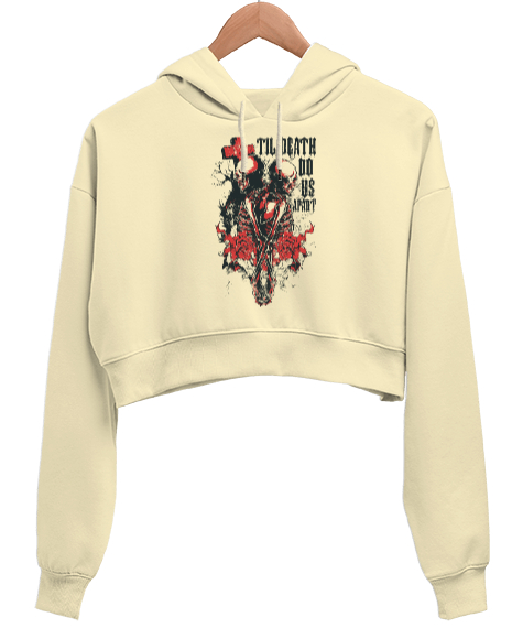 Til Death Do Us Apart, Ölüm Bizi Ayırana Kadar Baskılı Krem Kadın Crop Hoodie Kapüşonlu Sweatshirt