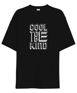 To Be Cool - Cool Olmak Güzel Siyah Oversize Unisex Tişört