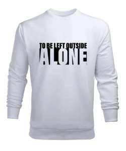 to be left outside ALONE Beyaz Erkek Sweatshirt