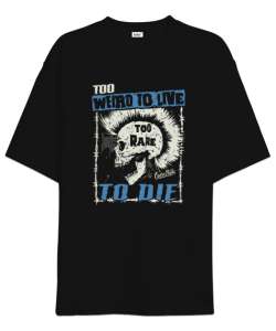 To Die - Ölmek İçin Yaşamak - Punk Skull Siyah Oversize Unisex Tişört