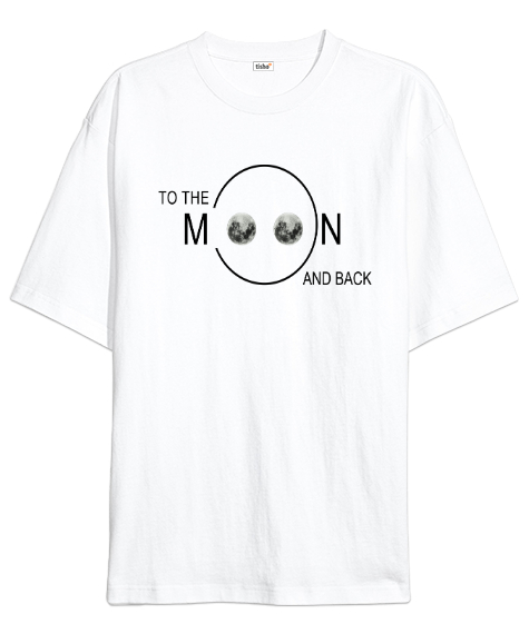 To The Moon And Back Beyaz Oversize Unisex Tişört