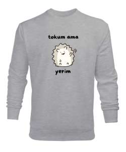 Tokum ama Yerim Komik Heyecanlı Köstebek Gri Erkek Sweatshirt