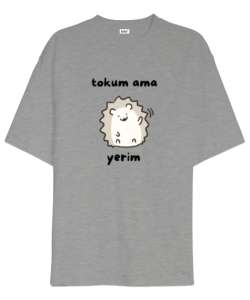 Tokum ama Yerim Komik Heyecanlı Köstebek Gri Oversize Unisex Tişört