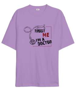 Trust Me I am Doctor - Bana Güvenin Ben Doktorum Lila Oversize Unisex Tişört