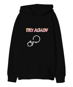 try again Oversize Unisex Kapüşonlu Sweatshirt