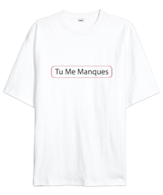 Tu Me Manques Oversize Unisex Tişört