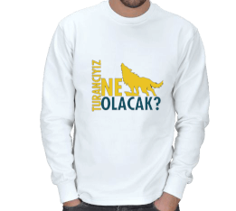 Turancıyız Ne Olacak Beyaz ERKEK SWEATSHIRT