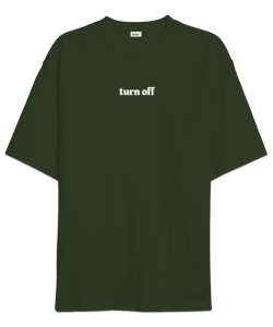 Turn Off Haki Yeşili Oversize Unisex Tişört