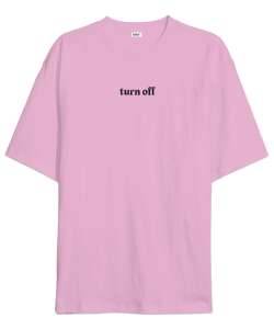 Turn Off Pembe Oversize Unisex Tişört