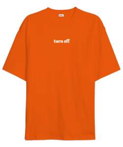 Turn Off Turuncu Oversize Unisex Tişört